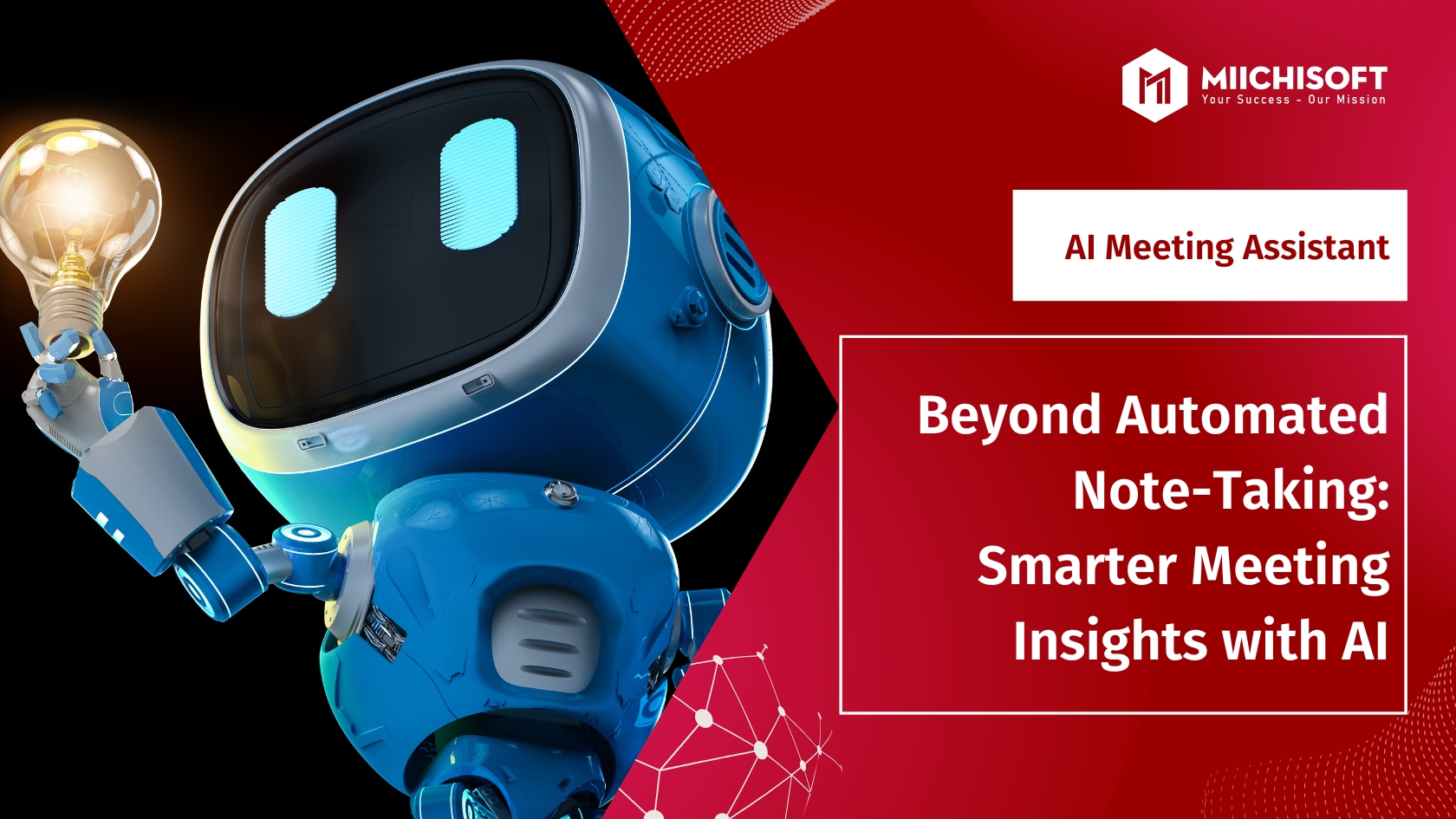 Insight & Articles 1 AI Meeting Assistant – Beyond Automated Note-Taking: Smarter Meeting Insights with AI