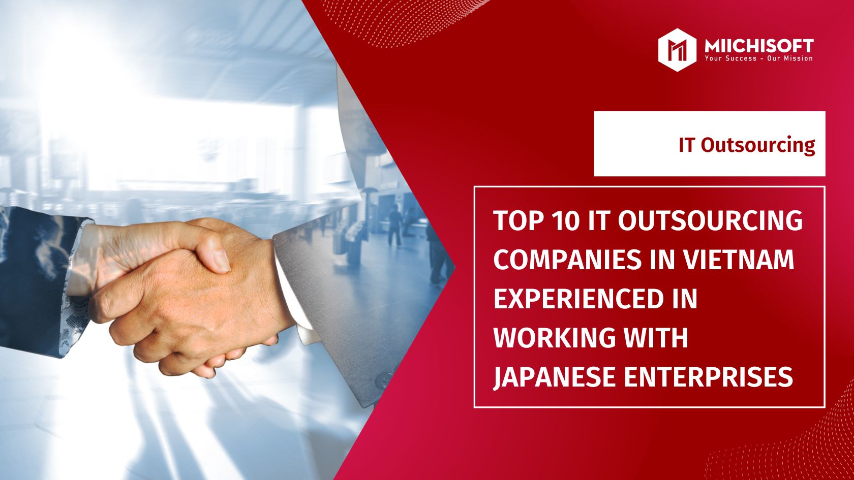 Insight & Articles 1 Top 10 IT Outsourcing Companies in Vietnam Experienced in Working with Japanese Enterprises
