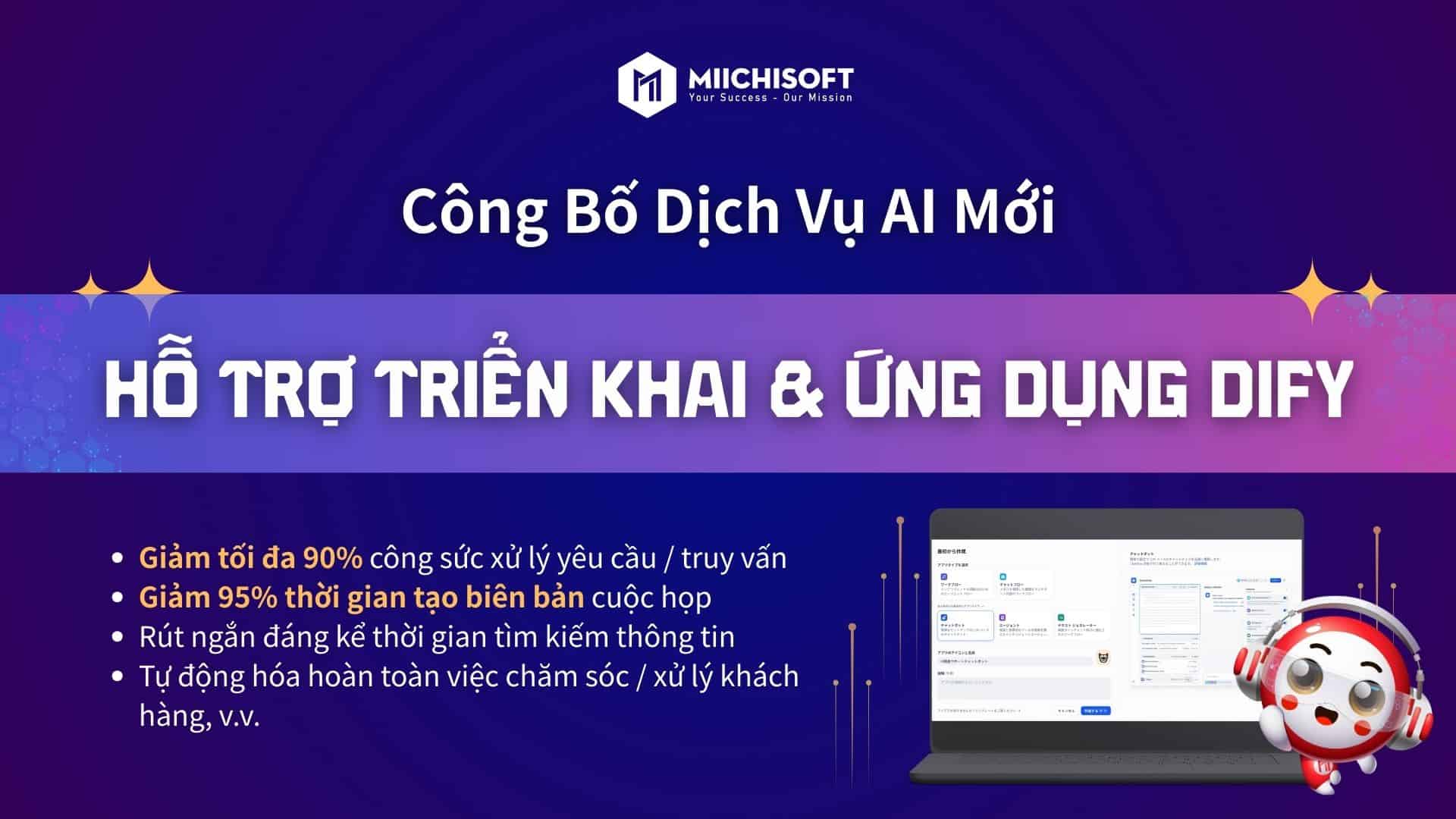 Tin tức Miichisoft 5 Miichisoft ra mắt dịch vụ triển khai Dify: 2 tuần có chatbot AI, giảm 90% khối lượng xử lý yêu cầu, bảo mật tuyệt đối