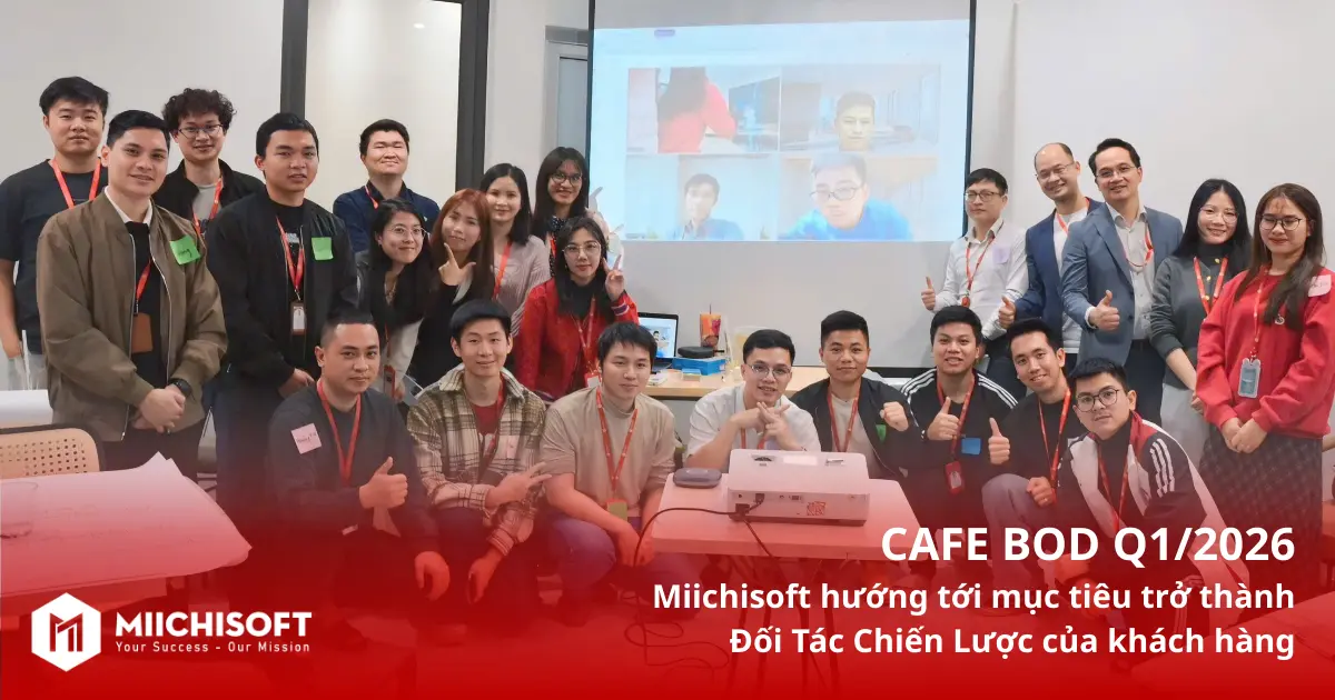 Tin tức Miichisoft 1 CAFE BOD Q1/2026: Miichisoft hướng tới mục tiêu trở thành đối tác chiến lược của khách hàng